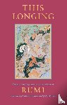 Rumi, Mevlana Jalaluddin, Barks, Coleman, Moyne, John - This Longing