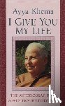Khema, Ayya - I Give You My Life