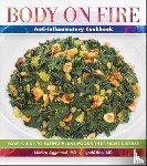 Aggarwal, Monica, Rao, Jyothi - Body on Fire Anti-Flammatory Cookbook