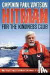 Watson, Captain Paul - Hitman for the Kindness Club