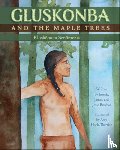 Bruchac, Joseph - Gluskonba and the Maple Trees