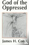 James H. Cone - God of the Oppressed