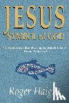 Haight, Roger (S. J.) - Jesus Symbol of God