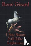 Girard, Rene - Girard, R: I See Satan Fall Like Lightning