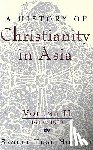 Moffett, Samuel Hugh - A History of Christianity in Asia, Vol. II: 1500-1900