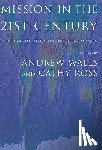 Walls, Andrew - Mission in the Twenty-First Century: Exploring the Five Marks of Global Mission