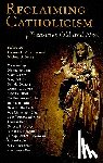 Groome, Thomas H., Daley, Michael J. - Reclaiming Catholicism