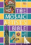 Mills, Teresa - The Mosaic Artist's Bible: 300 Traditional and Contemporary Designs