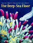 Collard, Sneed B. - The Deep-Sea Floor
