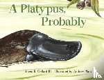 Collard, Sneed B. - A Platypus, Probably