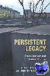  - Persistent Legacy - The Holocaust and German Studies