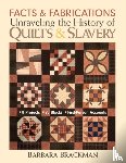 Brackman, Barbara - Facts & Fabrications Unraveling The History Of Quilts & Slavery
