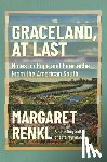 Renkl, Margaret - Graceland, At Last