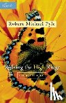 Pyle, Robert Michael - Walking the High Ridge: Life as a Field Trip