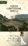 Deming, Alison Hawthorne - Writing the Sacred Into the Real