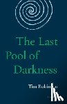 Robinson, Tim - The Last Pool of Darkness: The Connemara Trilogy