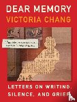 Chang, Victoria - Dear Memory