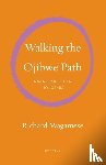 Wagamese, Richard - Walking the Ojibwe Path