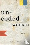 Oomen, Anne-Marie - Uncoded Woman