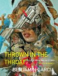 Garcia, Benjamin - Thrown in the Throat