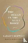 Schweig, Sarah V. - The Ocean in the Next Room