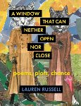 Russell, Lauren - A Window That Can Neither Open Nor Close