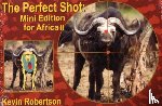 Robertson, Kevin - The Perfect Shot