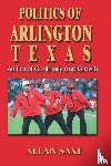 Saxe, Allan - Politics of Arlington, Texas
