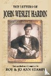Hardin, John Wesley, Stamps, Roy, Stamps, Jo Ann - The Letters of John Wesley Hardin