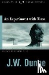 Dunne, J. W. - Experiment with Time