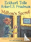 Tolle, Eckhart (Eckhart Tolle), Friedman, Robert S. (Robert S. Friedman) - Milton'S Secret