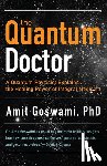 Goswami, Amit - The Quantum Doctor