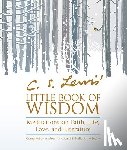 Lewis, C. S. - C. S. Lewis' Little Book of Wisdom: Meditations on Faith, Life, Love, and Literature