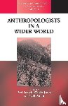  - Anthropologists in a Wider World