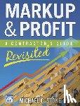 Stone, Michael C. - Markup & Profit: A Contractor's Guide, Revisited