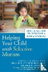 McHolm, Angela E. - Helping Your Child With Selective Mutism