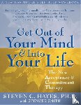 Hayes, Steven C. - Get Out Of Your Mind And Into Your Life