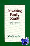 Byng-Hall, John - Rewriting Family Scripts