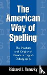 Venezky, Richard L. (University of Delaware - The American Way of Spelling