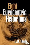 Blaut, J. M. - Eight Eurocentric Historians