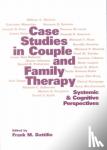 Frank M. Dattilio - Case Studies in Couple and Family Therapy