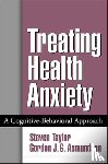 Taylor, Steven (University of British Columbia, Asmundson, Gordon J. G. - Treating Health Anxiety