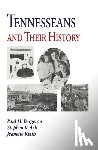 Bergeron, Paul H. - Tennesseans & Their History