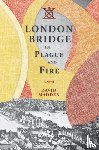 Madden, David - London Bridge in Plague and Fire