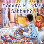 Galloway-Blake, Jacqueline - Mommy, Is Today Sabbath? (African American Edition)