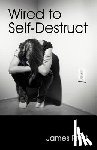 Prest, James - Wired to Self Destruct