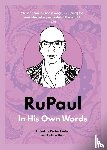  - RuPaul: In His Own Words