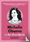  - Michelle Obama: In Her Own Words