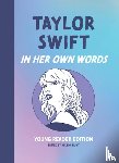  - Taylor Swift: In Her Own Words