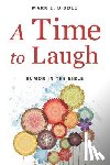 Biddle, Mark E. - A Time to Laugh: Humor in the Bible